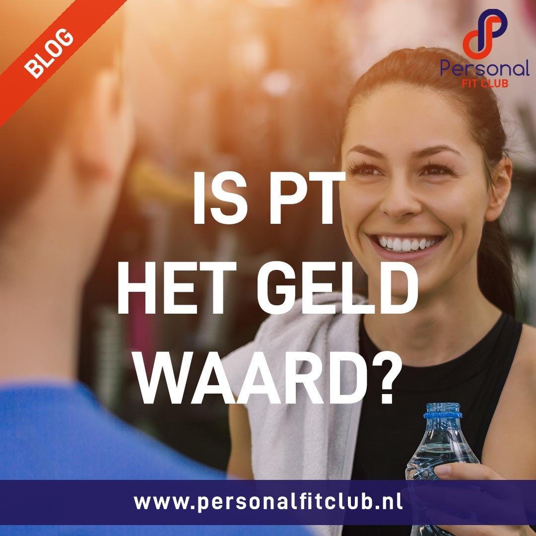 Personal Fit Club - Personal Training - is PT het geld waard